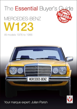 Mercedes-benz W123: All Models 1976 To 1986