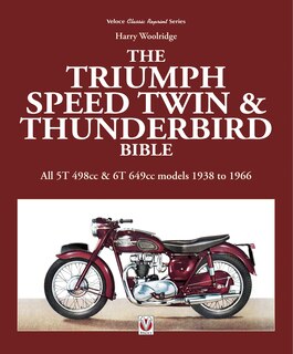 The Triumph Speed Twin & Thunderbird Bible: All 5T 498cc & 6T 649cc Models 1938 to 1966