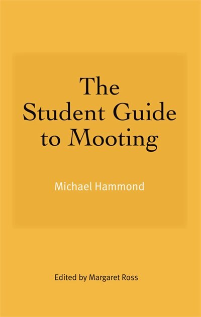 Front cover_The Student Guide to Mooting