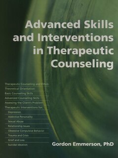 Advanced Skills And Interventions In Therapeutic Counselling