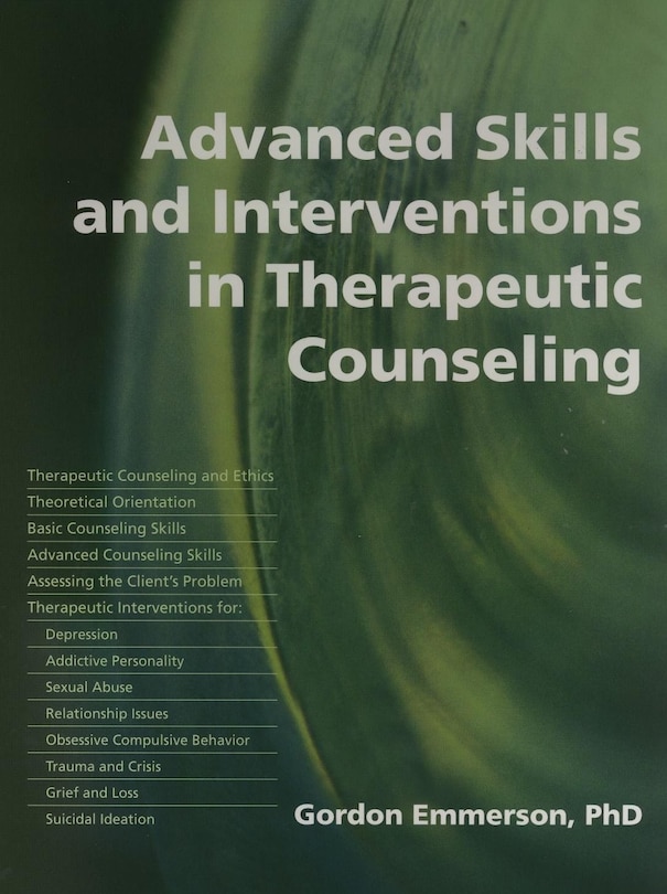 Advanced Skills And Interventions In Therapeutic Counselling