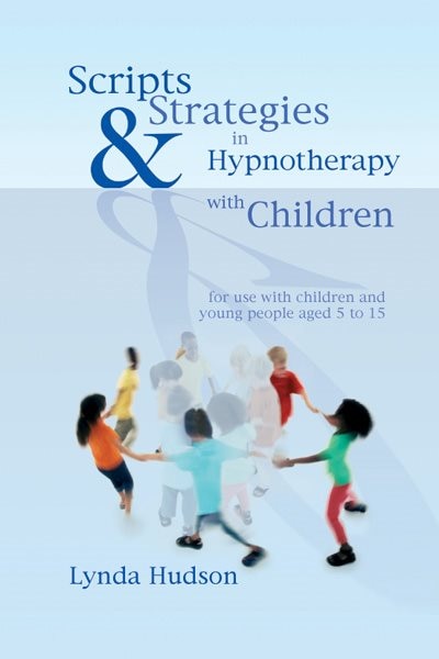Front cover_Scripts and Strategies in Hypnotherapy with Children