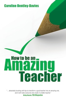 Front cover_How To Be An Amazing Teacher