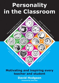 Personality In The Classroom: Motivating And Inspiring Every Teacher And Student