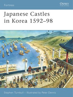 Couverture_Japanese Castles in Korea 1592&ndash;98