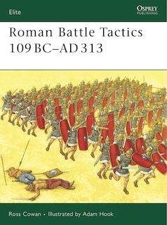 Front cover_Roman Battle Tactics 109BC&ndash;AD313
