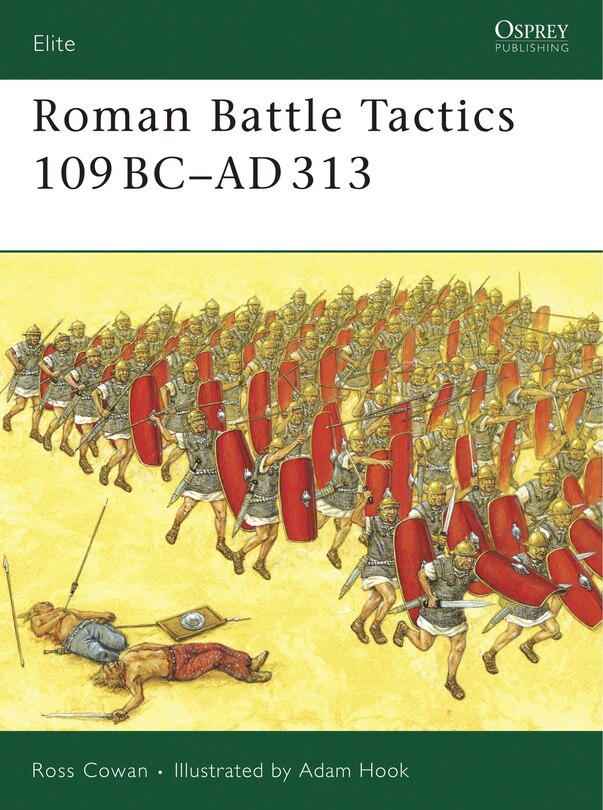 Front cover_Roman Battle Tactics 109BC&ndash;AD313