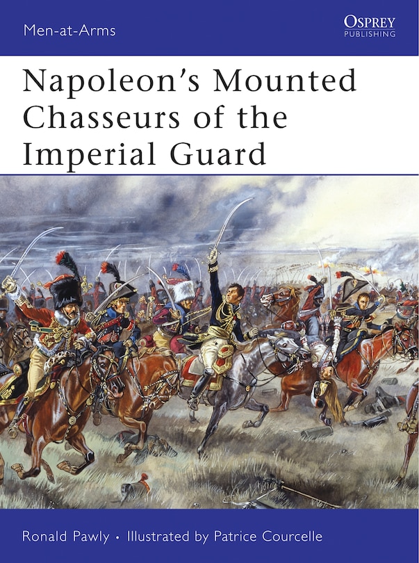 Front cover_Napoleon’s Mounted Chasseurs of the Imperial Guard
