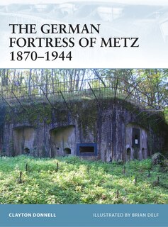 Front cover_The German Fortress of Metz 1870–1944