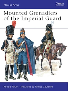 Front cover_Mounted Grenadiers Of The Imperial Guard