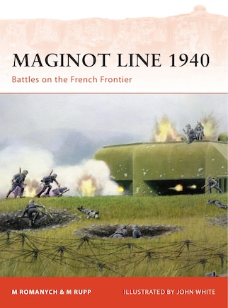 Maginot Line 1940: Battles On The French Frontier