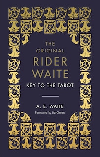 The Key To The Tarot: The Official Companion To The World Famous Original Rider Waite Tarot Deck