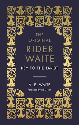 The Key To The Tarot: The Official Companion To The World Famous Original Rider Waite Tarot Deck