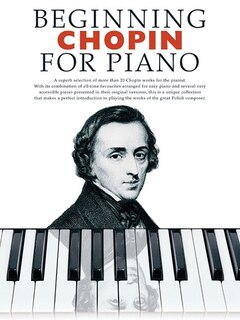 Beginning Chopin For Piano: Beginning Piano Series