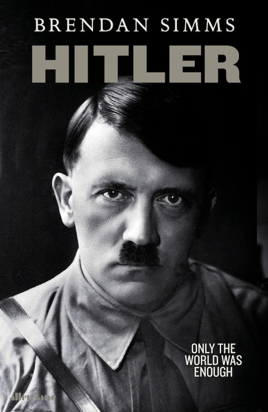 Front cover_Hitler: Only the World Was Enough