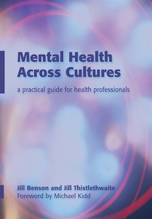 Mental Health Across Cultures: A Practical Guide For Health Professionals