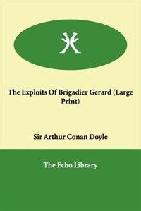 Front cover_The Exploits Of Brigadier Gerard (large Print)