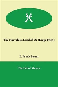 Front cover_The Marvelous Land Of Oz (large Print)