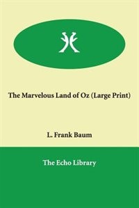 Front cover_The Marvelous Land Of Oz (large Print)