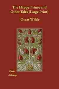 The Happy Prince And Other Tales (large Print) by Oscar Wilde