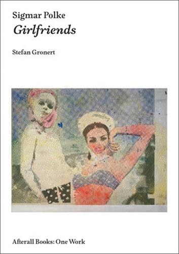 Sigmar Polke: Girlfriends