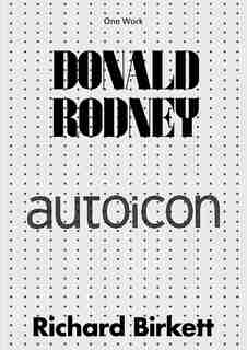 Donald Rodney: Autoicon by Richard Birkett