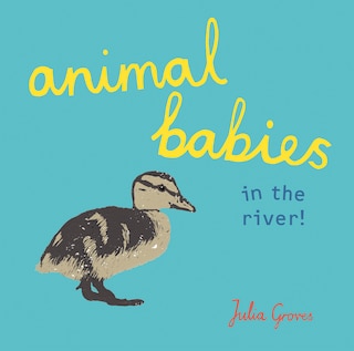 Front cover_Animal Babies In The River!