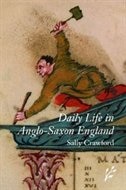 Daily Life in Anglo-Saxon England