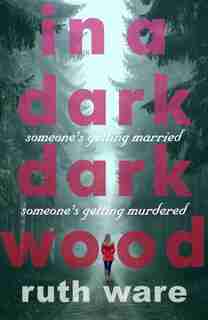 In A Dark, Dark Wood de Ruth Ware