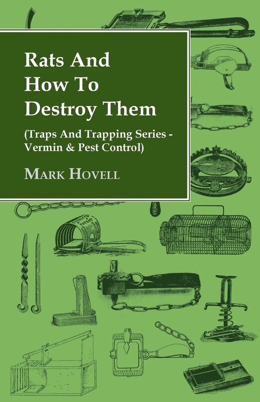Front cover_Rats And How To Destroy Them (traps And Trapping Series - Vermin & Pest Control)