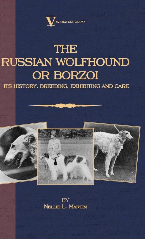 Front cover_Borzoi - The Russian Wolfhound. Its History, Breeding, Exhibiting and Care (Vintage Dog Books Breed Classic)