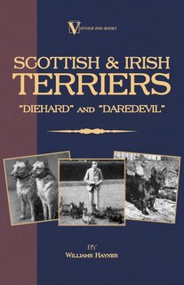 Couverture_Scottish Terriers and Irish Terriers - Scottie Diehard and Irish Daredevil (a Vintage Dog Books Breed Classic)