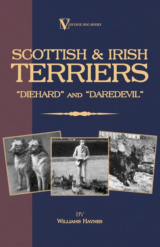 Couverture_Scottish Terriers and Irish Terriers - Scottie Diehard and Irish Daredevil (a Vintage Dog Books Breed Classic)