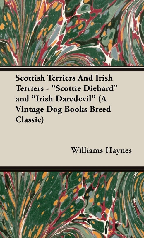 Front cover_Scottish Terriers and Irish Terriers - Scottie Diehard and Irish Daredevil (a Vintage Dog Books Breed Classic)