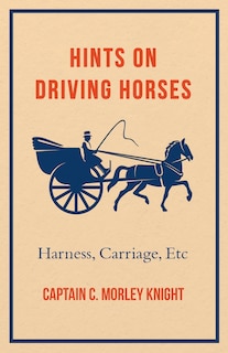 Couverture_Hints On Driving Horses (Harness, Carriage, etc)