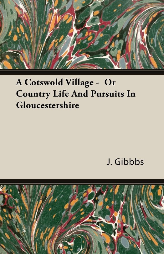 Front cover_A Cotswold Village - Or Country Life and Pursuits in Gloucestershire