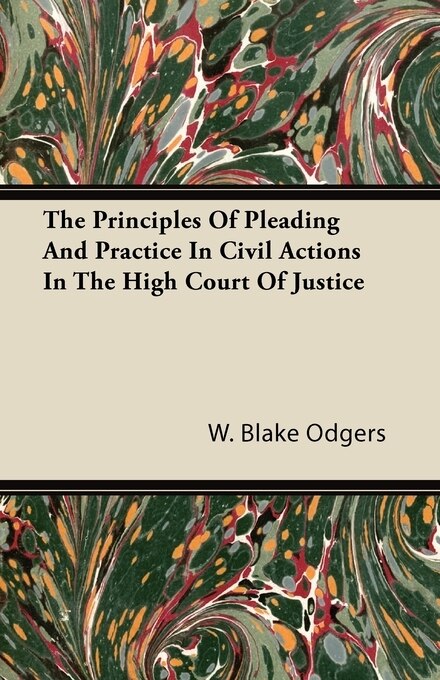 Couverture_The Principles Of Pleading And Practice In Civil Actions In The High Court Of Justice