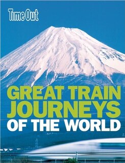 Time Out Great Train Journeys of the World