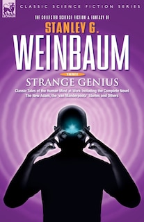Front cover_Strange Genius - Classic Tales Of The Human Mind At Work Including The Complete Novel The New Adam, The 'van Manderpootz' Stories And Others