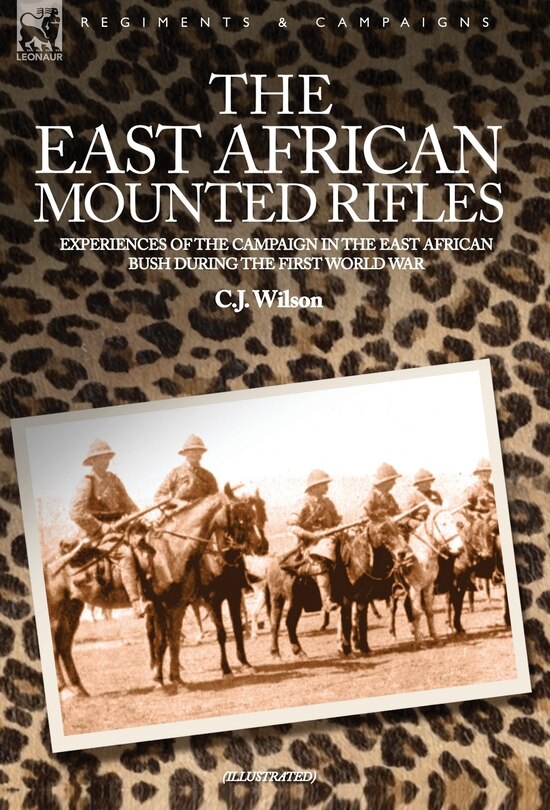 Couverture_The East African Mounted Rifles - Experiences Of The Campaign In The East African Bush During The First World War