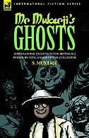 Front cover_Mr. Mukerji's Ghosts - Supernatural Tales From The British Raj Period By India's Ghost Story Collector