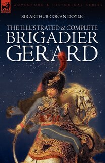 Front cover_The Illustrated & Complete Brigadier Gerard