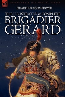 Front cover_The Illustrated & Complete Brigadier Gerard