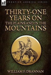 Couverture_Thirty-One Years on the Plains and in the Mountains