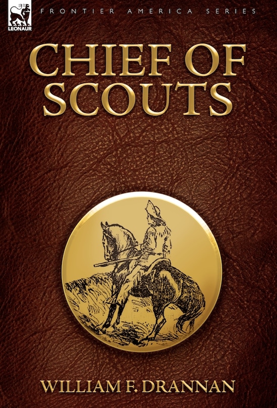 Front cover_Chief of Scouts-as Pilot to Emigrant and Government Trains, Across the Plains of the Western Frontier