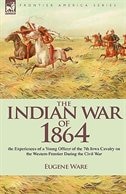 Front cover_The Indian War of 1864