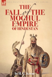 Couverture_The Fall of the Moghul Empire of Hindustan