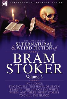Front cover_The Collected Supernatural and Weird Fiction of Bram Stoker