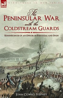 Couverture_The Peninsular War With The Coldstream Guards
