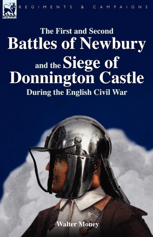 Couverture_The First and Second Battles of Newbury and the Siege of Donnington Castle During the English Civil War